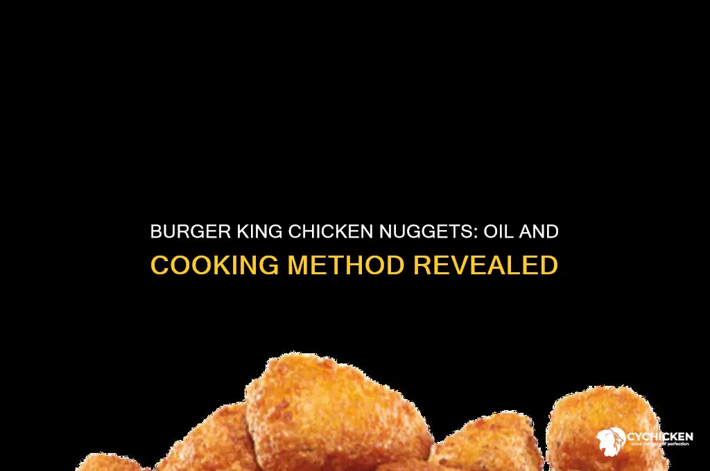what are burger king chicken nuggets cooked in