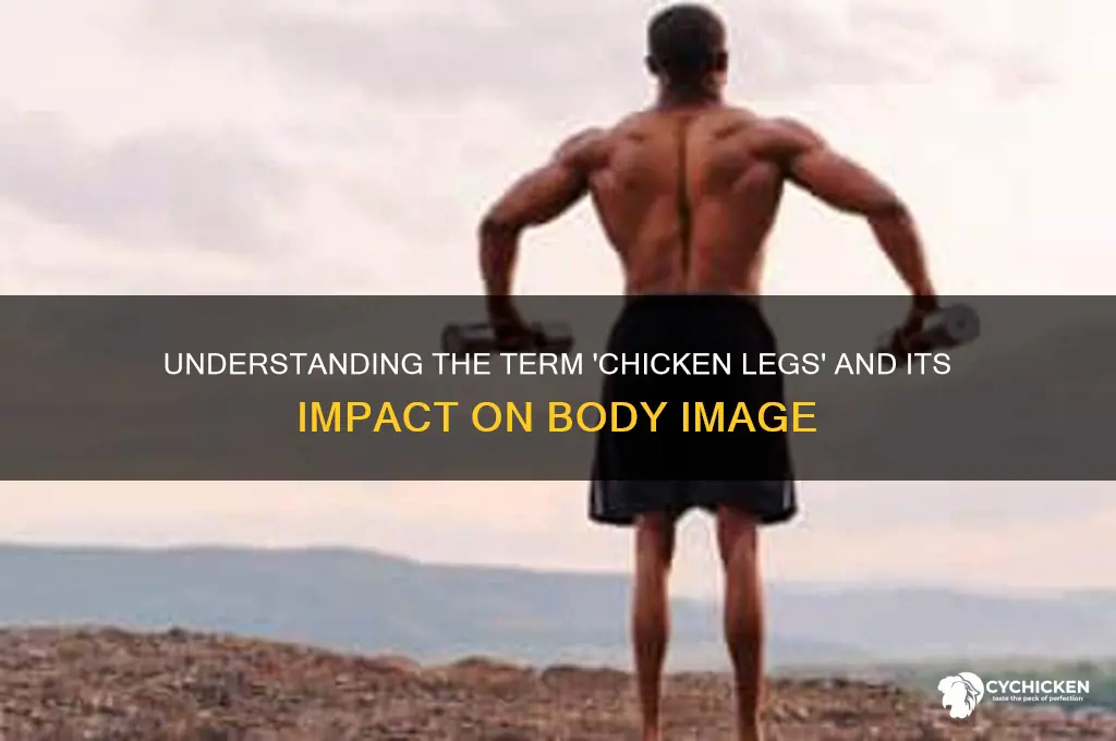 what are chicken legs on a girl