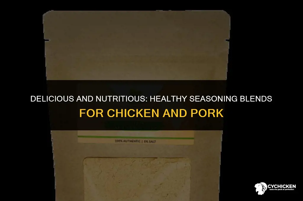 what are healthy chicken and pork seasoning