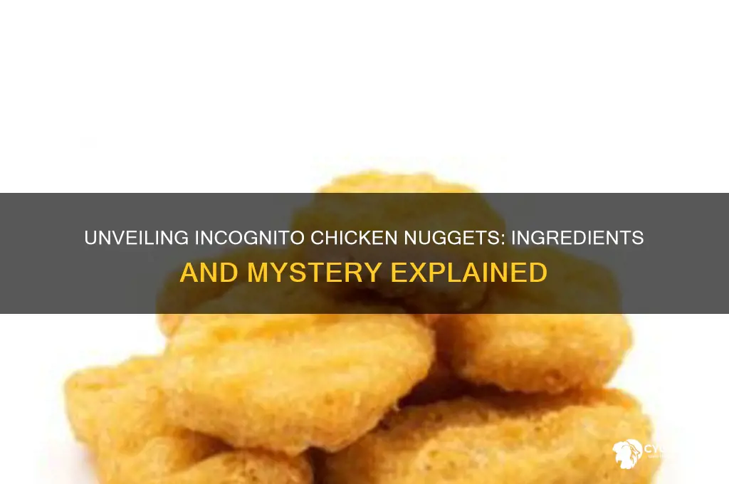 what are incognito chicken nuggets made of