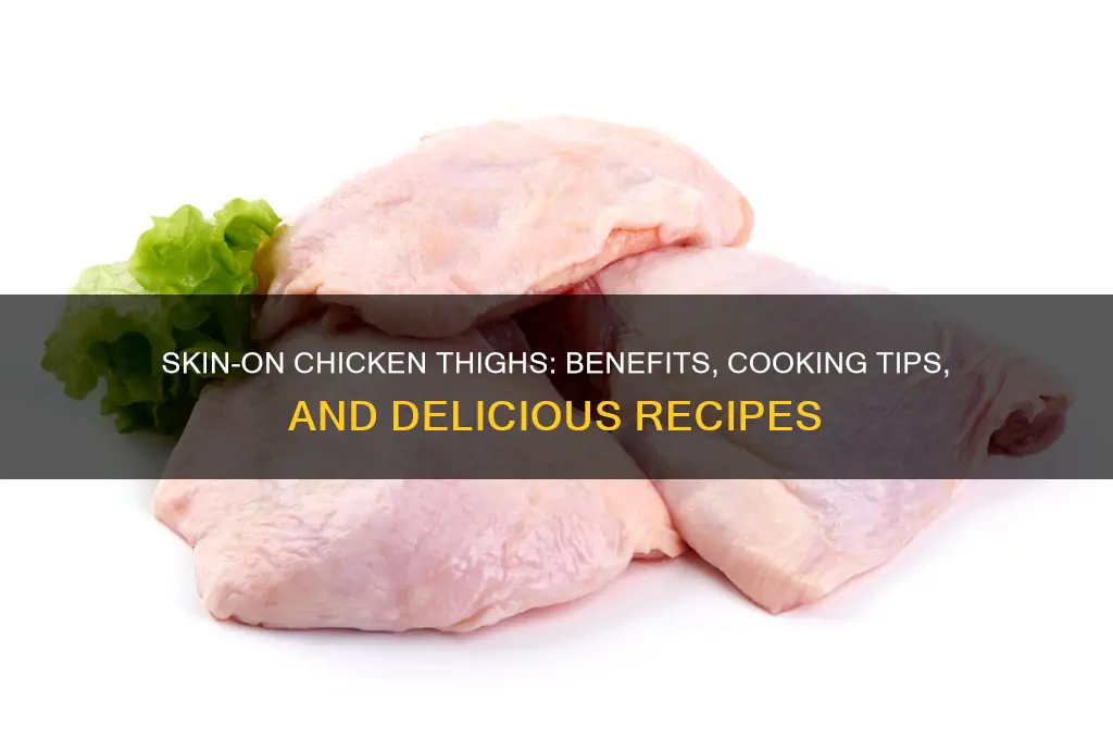 what are skin up chicken thighs