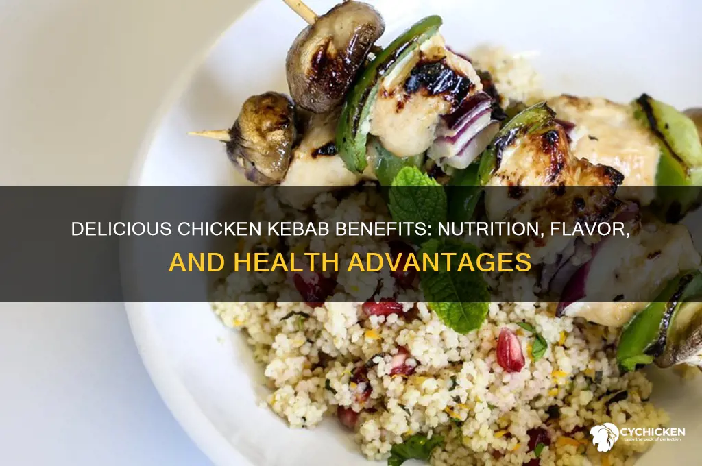what are the benefits in chicken kebab