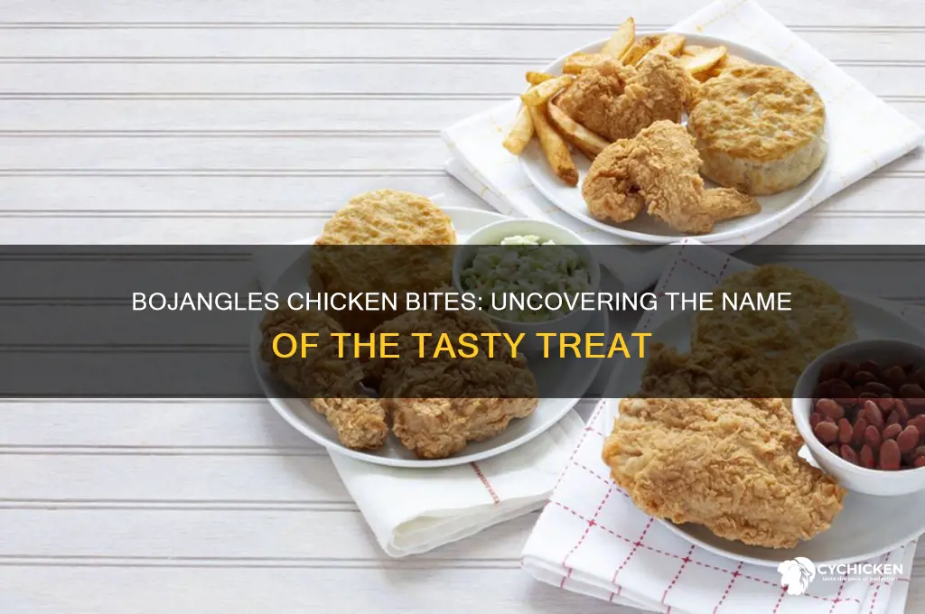 what are the bojangles chicken bites called