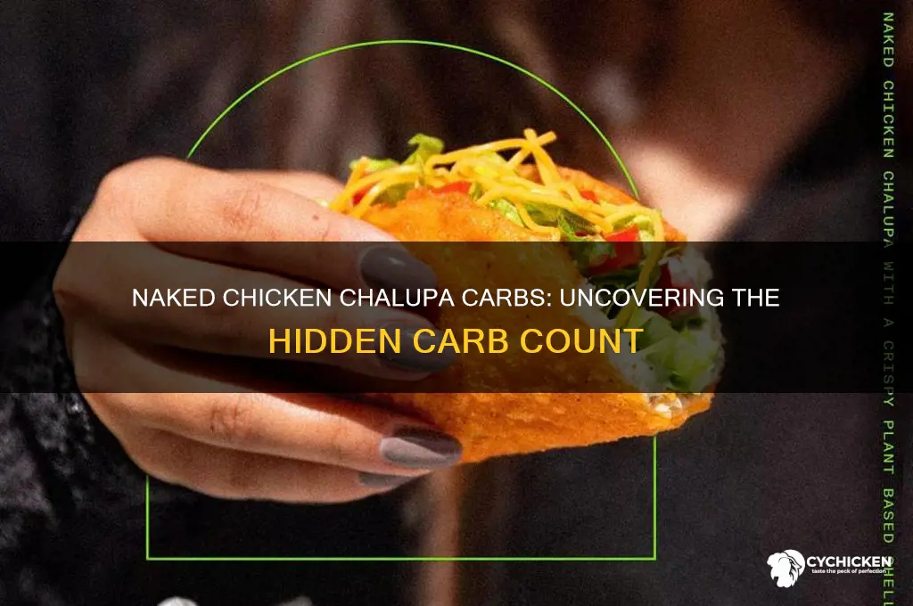 what are the carbs in naked chicken chalupa