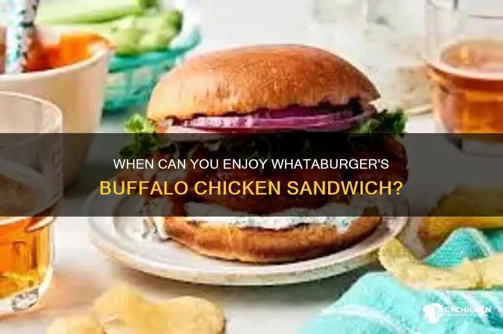 what are the dayes thsy whataburget buffalo chicken sandwich available