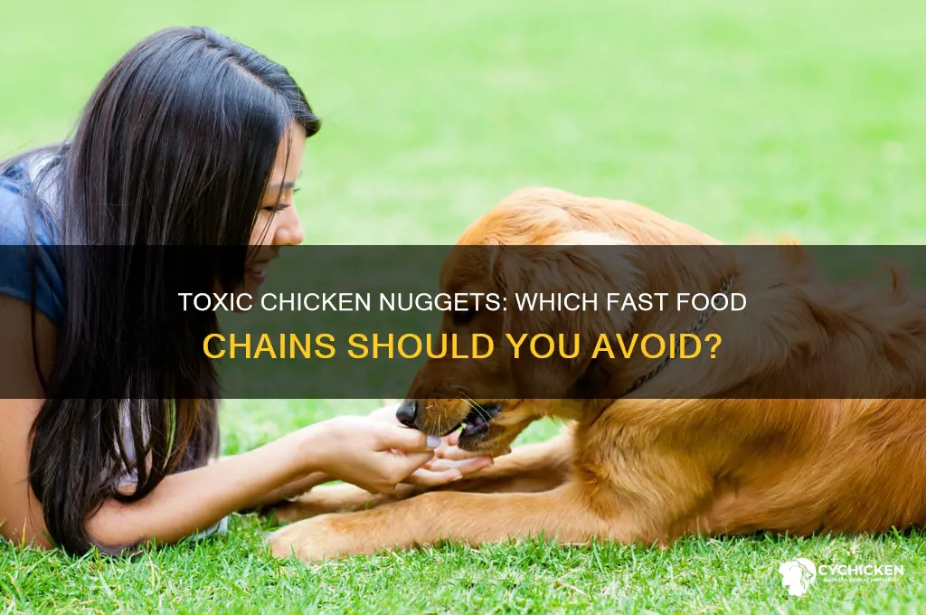 what are the fast food places with toxic chicken nuggets