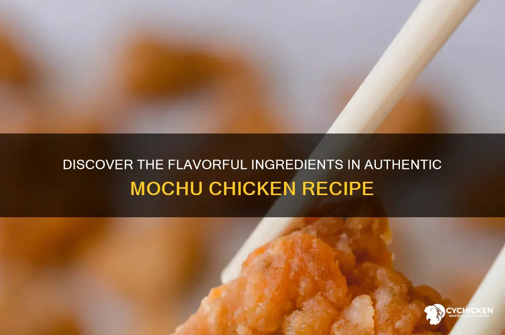 what are the ingredients in mochu chicken