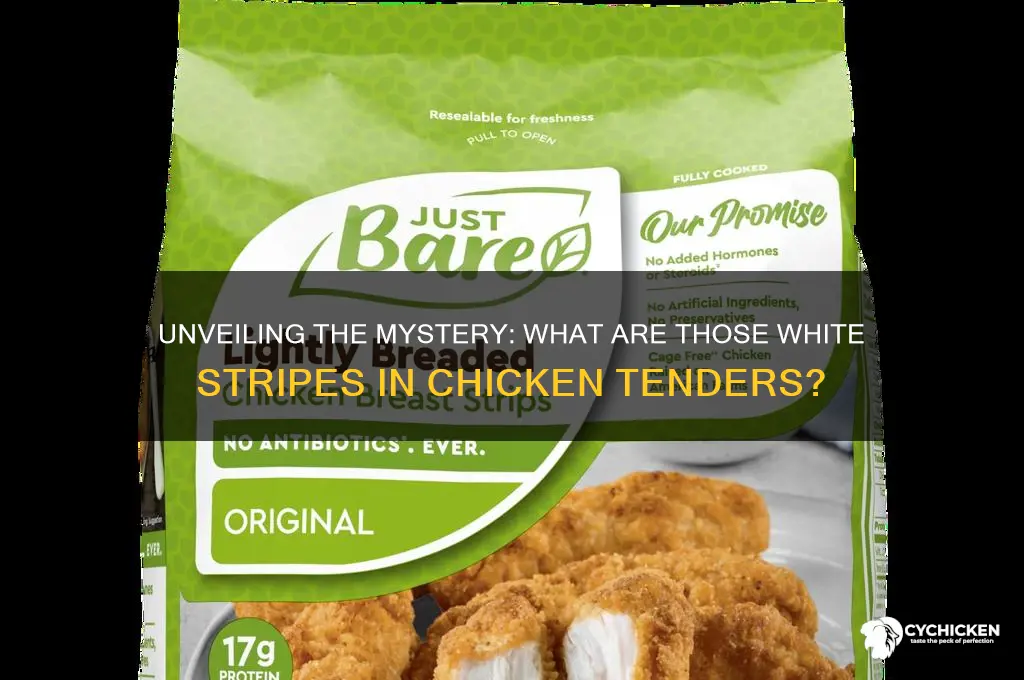 what are the white stripes in chicken tenders