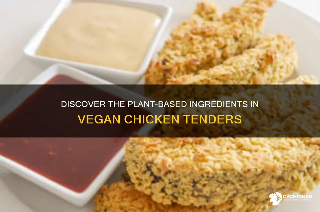 what are vegan chicken tenders made of