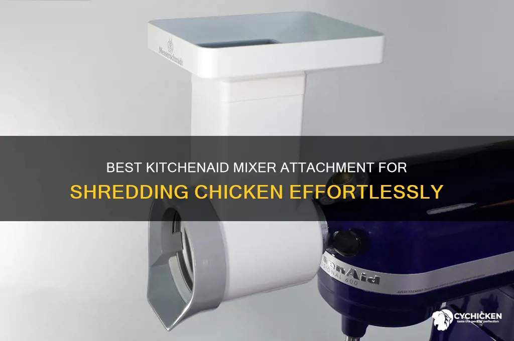what attachment to shred chicken with kitchenaid mixer