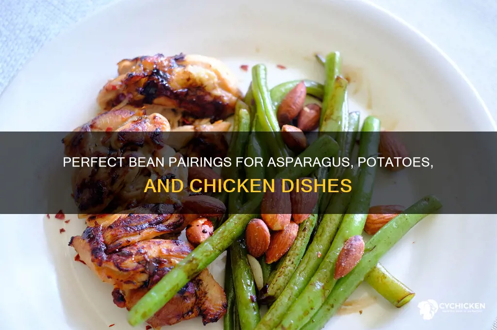 what beans go with asparagus potatoes and chicken