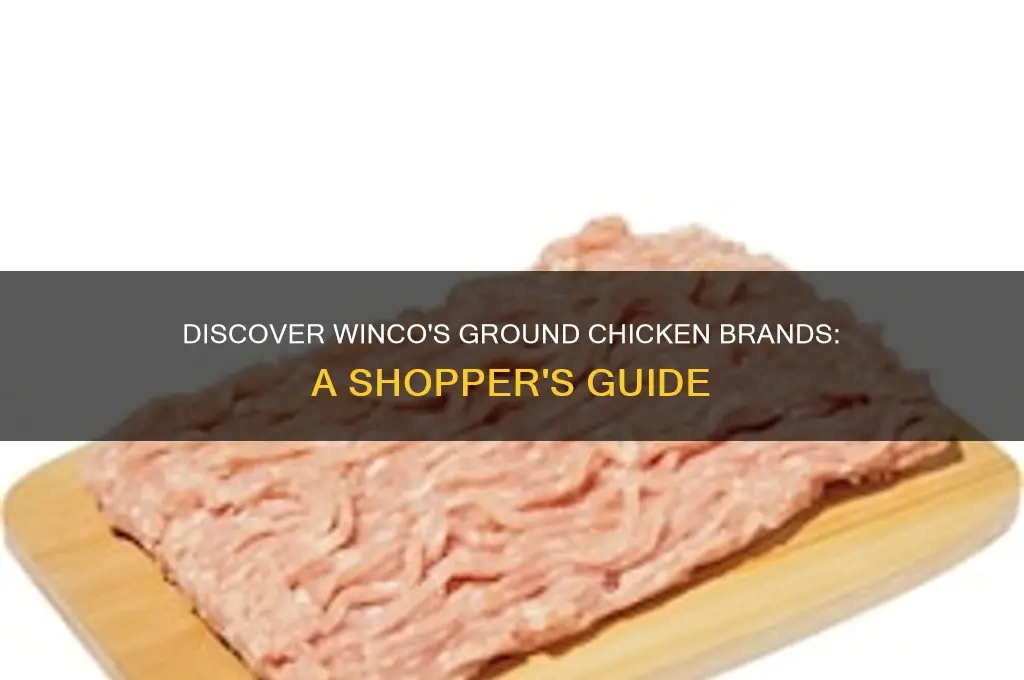 what brand ground chicken does winco carry