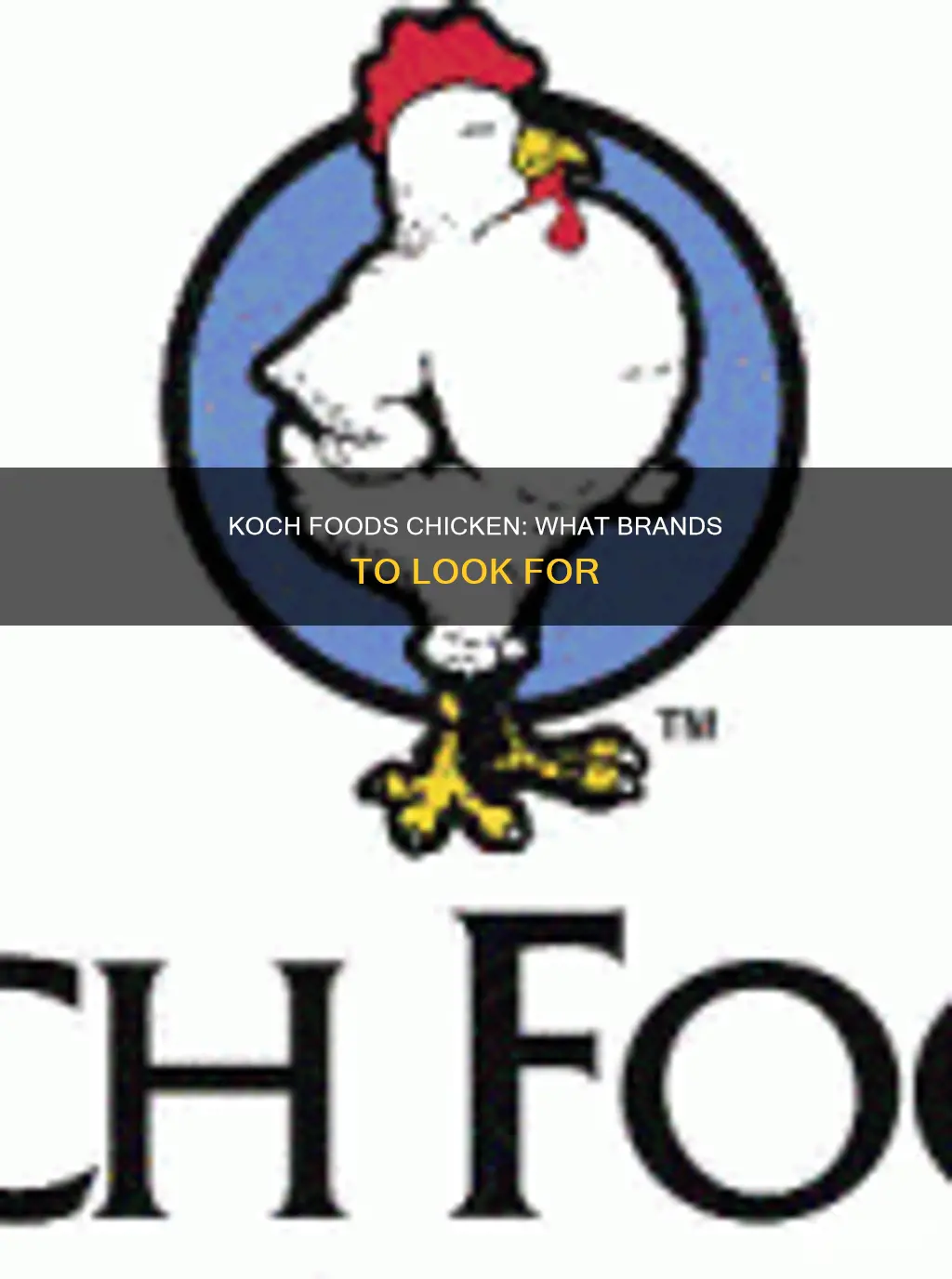 what brand names are koch foods chicken sold under