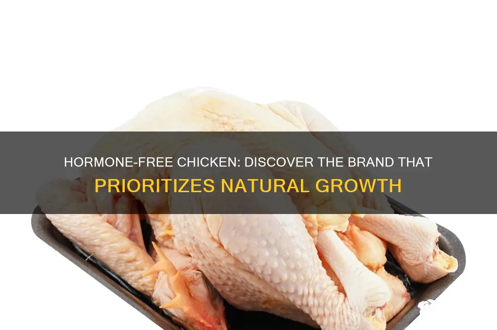 what brand of chicken has no hormones