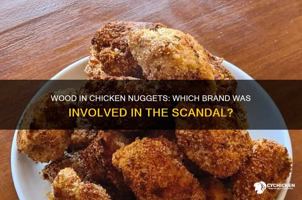 what brand of chicken nugets contained wood