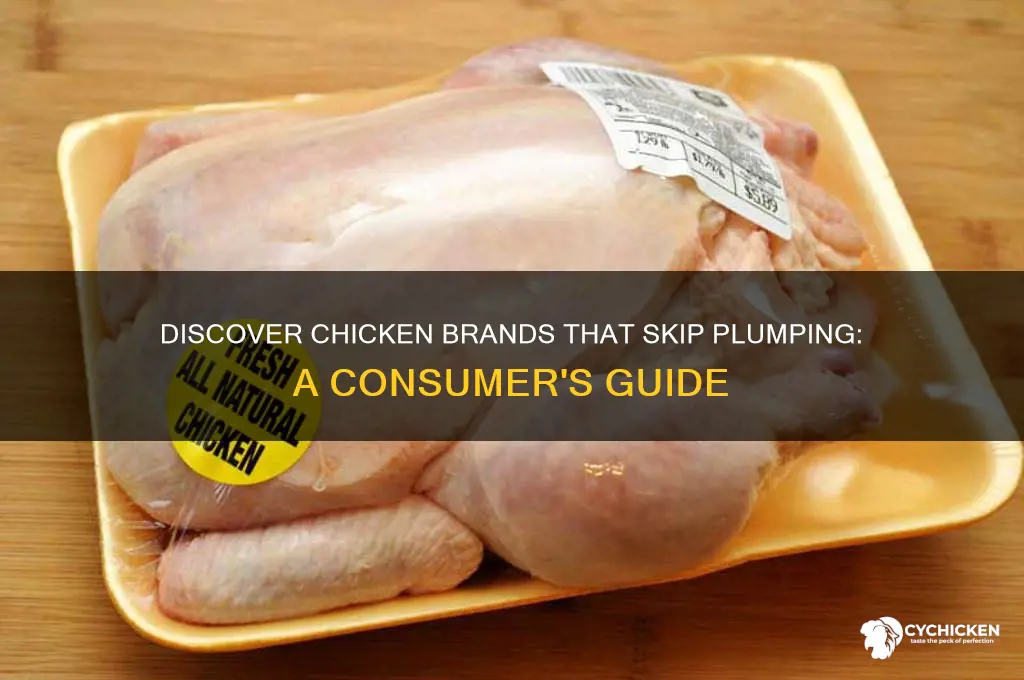 what brands of chicken does not plump