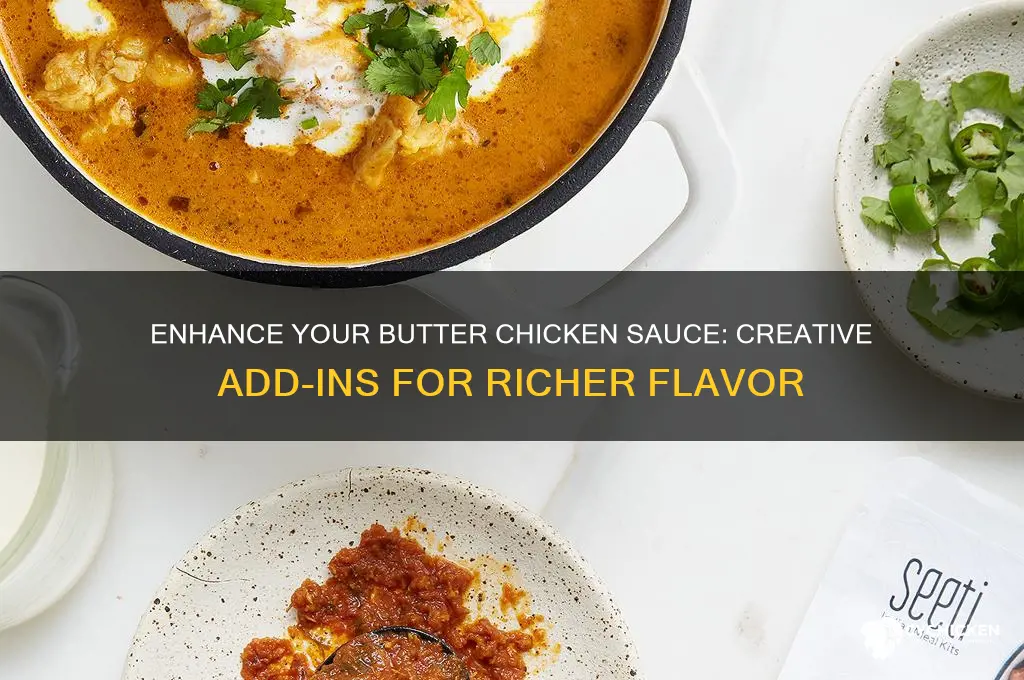 what can i add to butter chicken sauce