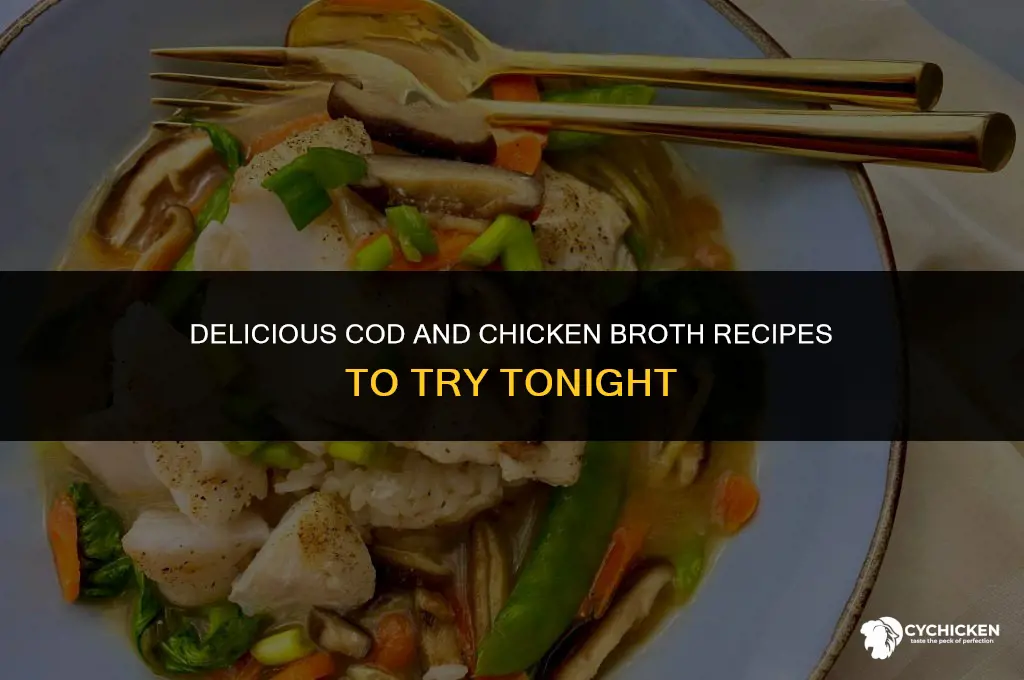 what can i make with chicken broth and cod