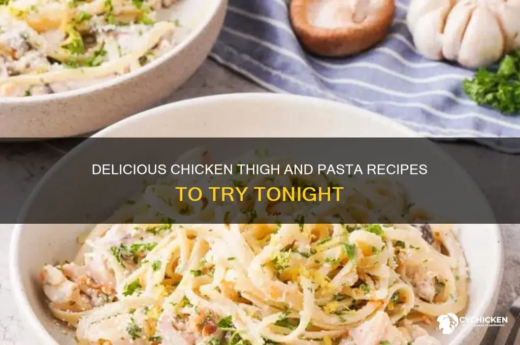 what can i make with chicken thighs and pasta