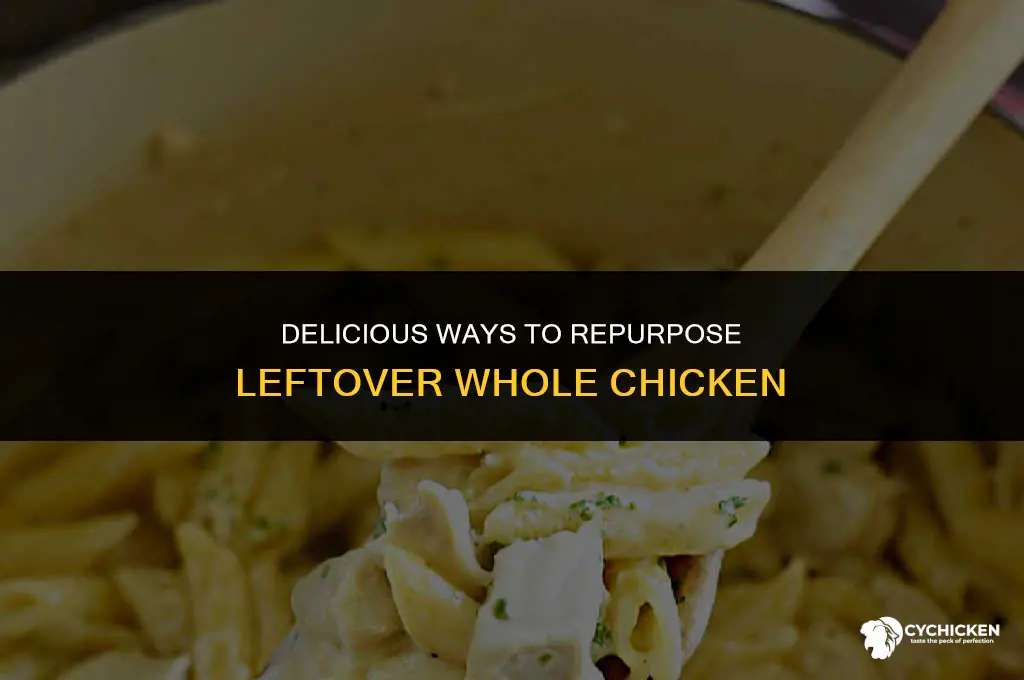 what can i make with leftover whole chicken