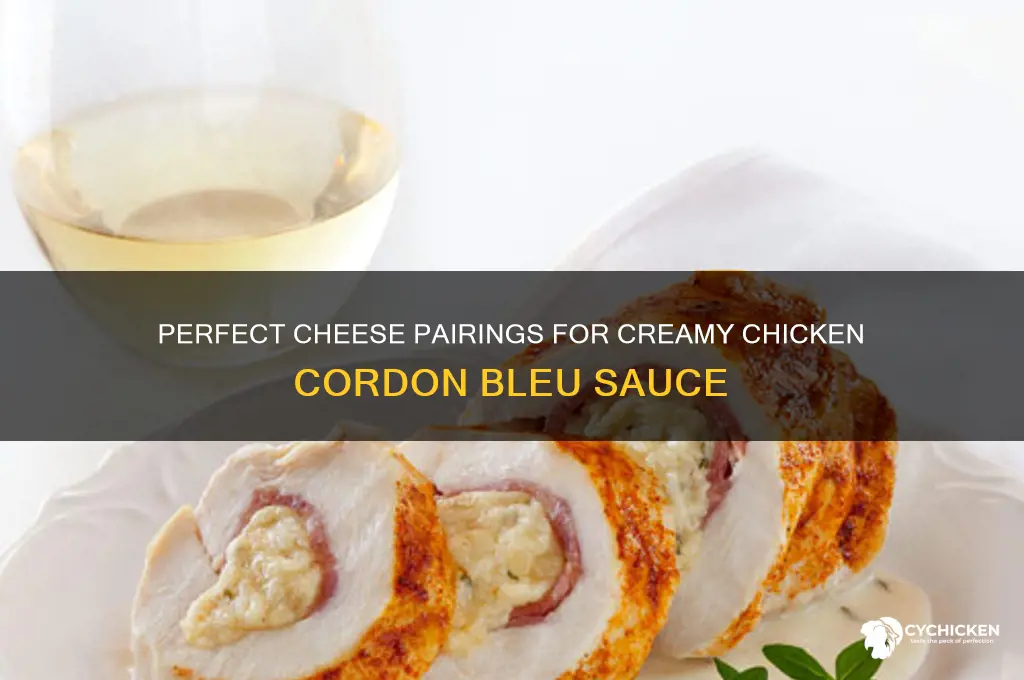 what cheese for chicken cordon bleu sauce