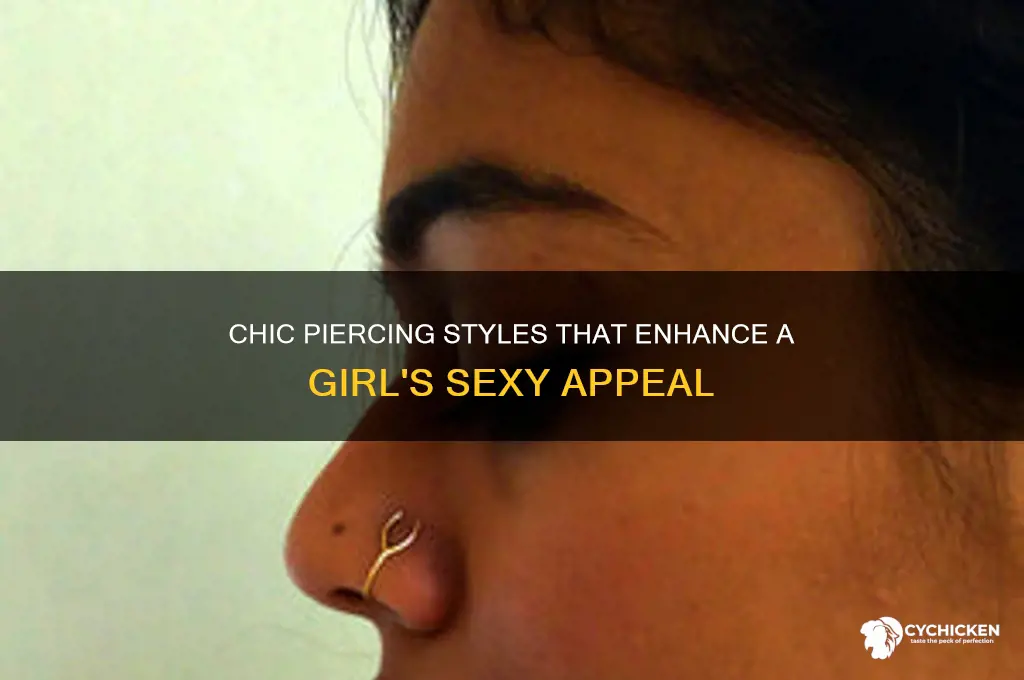 what chick piercing is sexy on a girl