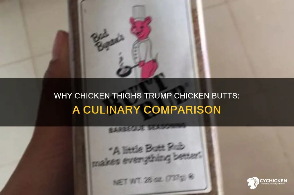 what chicken butt why chicken thigh