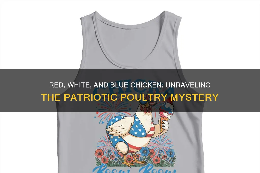 what chicken is red white and vlue