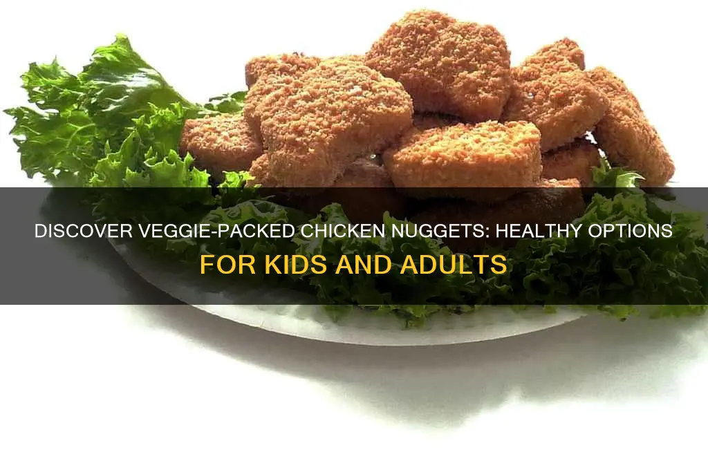 what chicken nuggets have vegetables in them