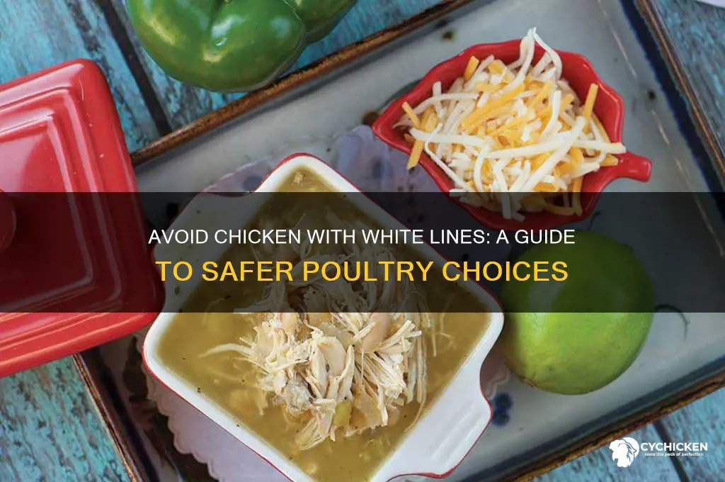what chicken with white lines to avoid
