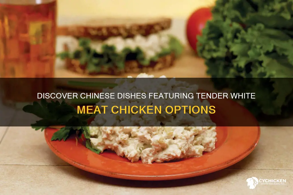 what chinese food has white meat chicken