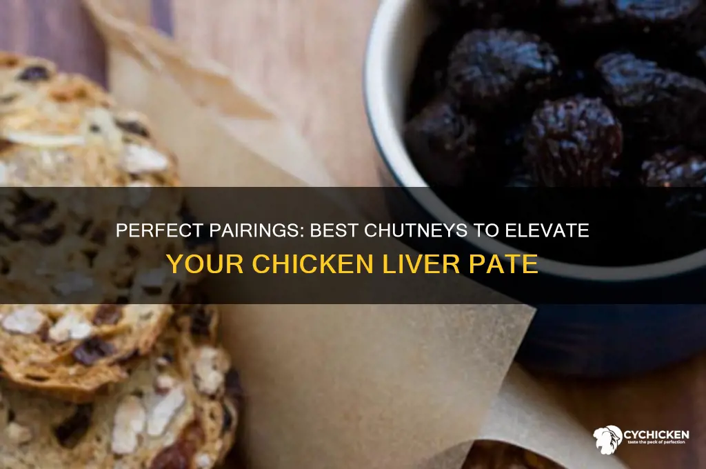 what chutney goes with chicken liver pate