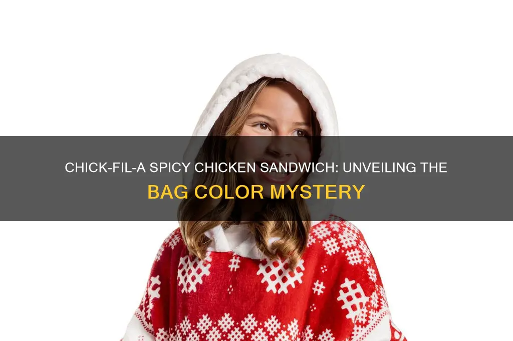 what color bag chick fil a spicy chicken sandwich