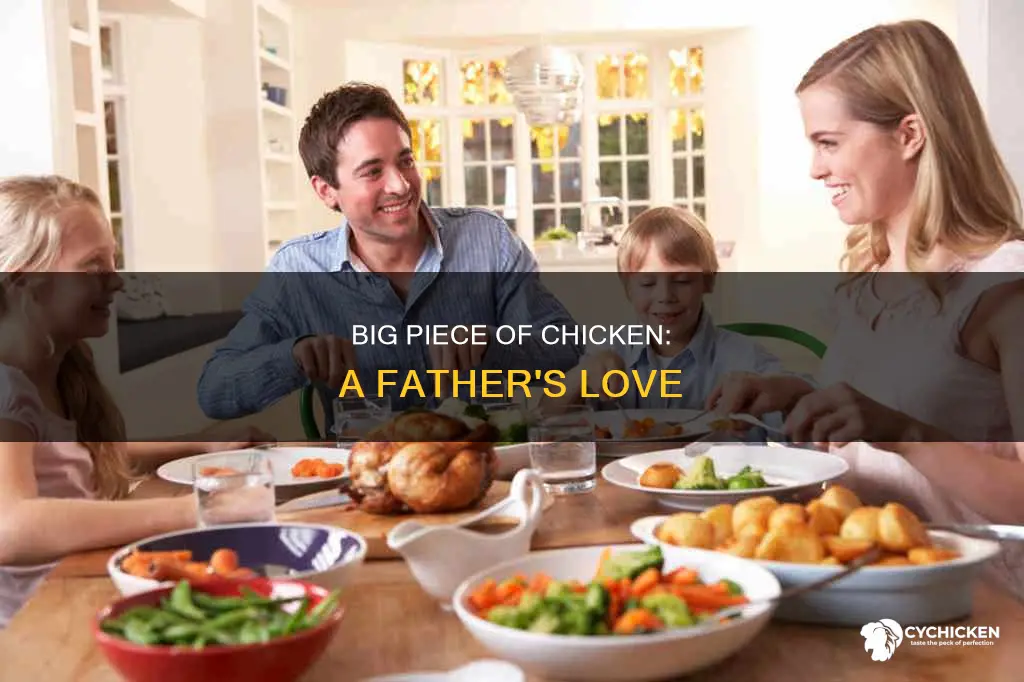 what comedian said give dad the big piece of chicken
