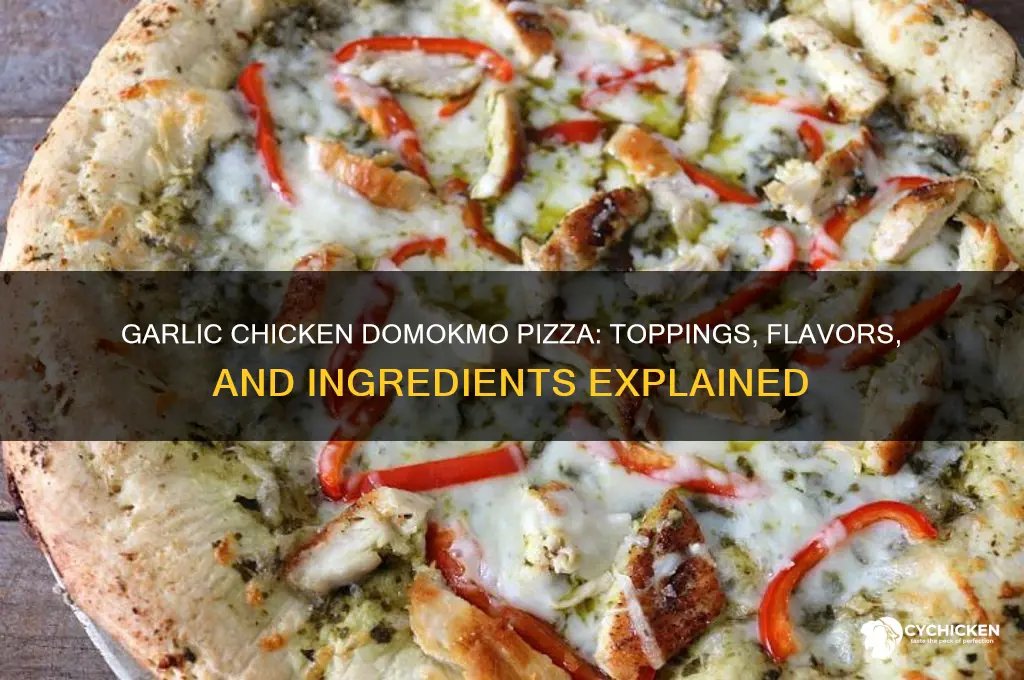 what comes on a garlic chicken domokmo pizza