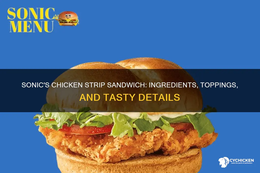what comes on a sonic chicken strip sandwich