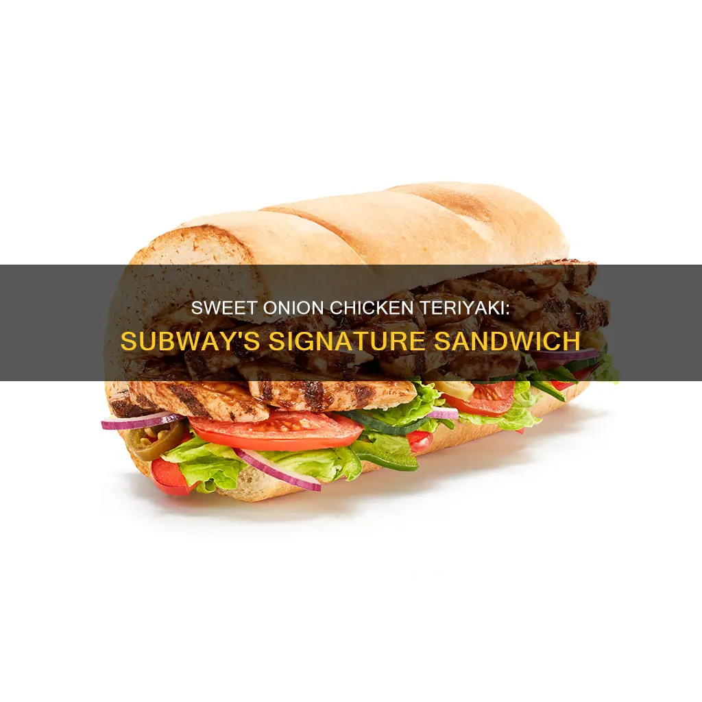 what comes on a subway sweet onion chicken teriyaki