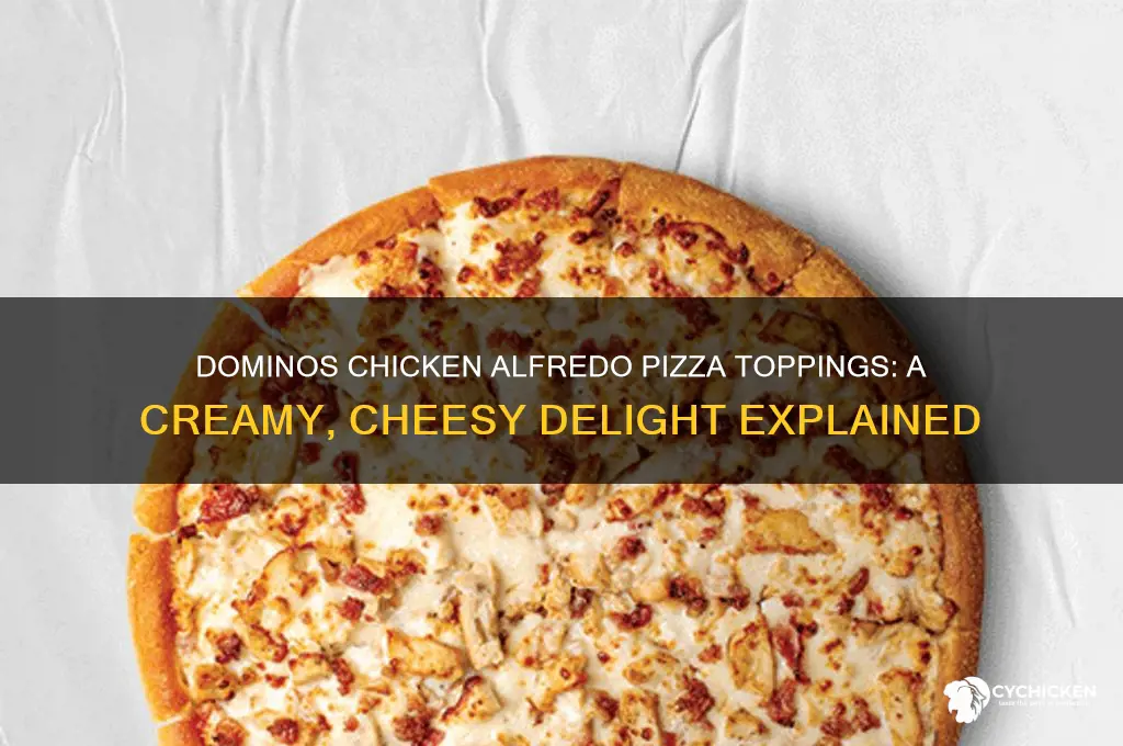 what comes on chicken alfredo pizza from dominos