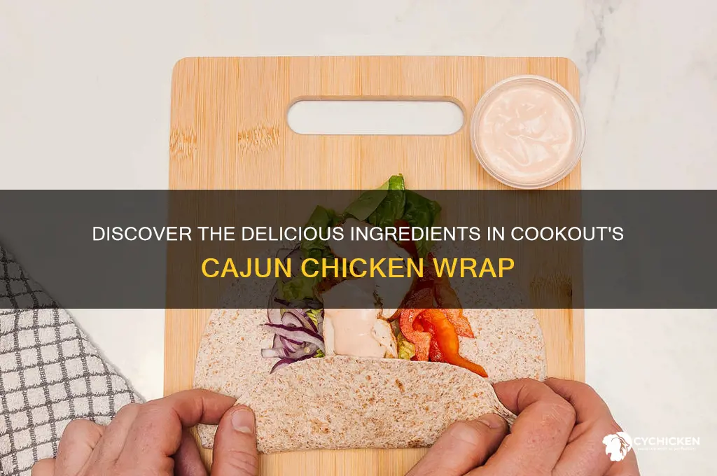 what comes on cookout cajun chicken wrap