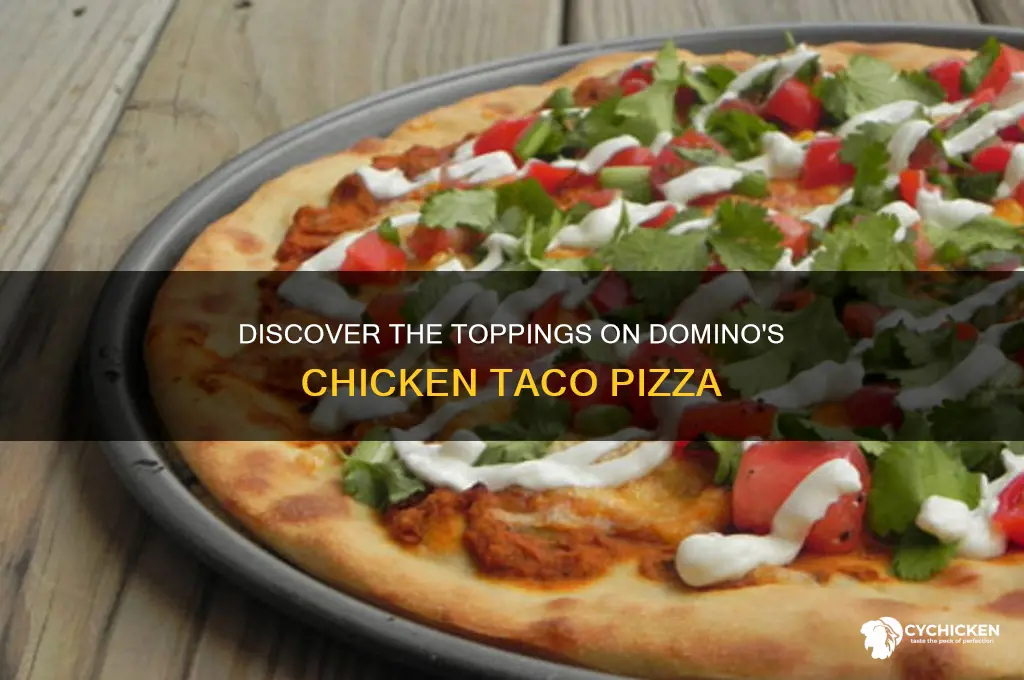 what comes on dominos chicken taco pizza