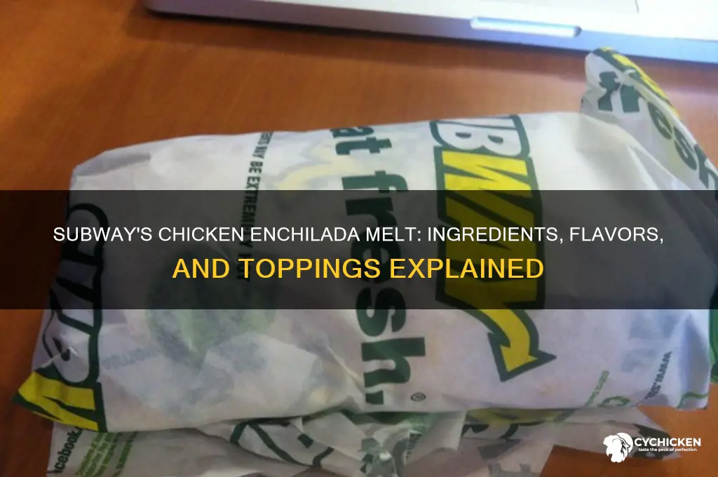 what comes on subway chicken enchilada melt