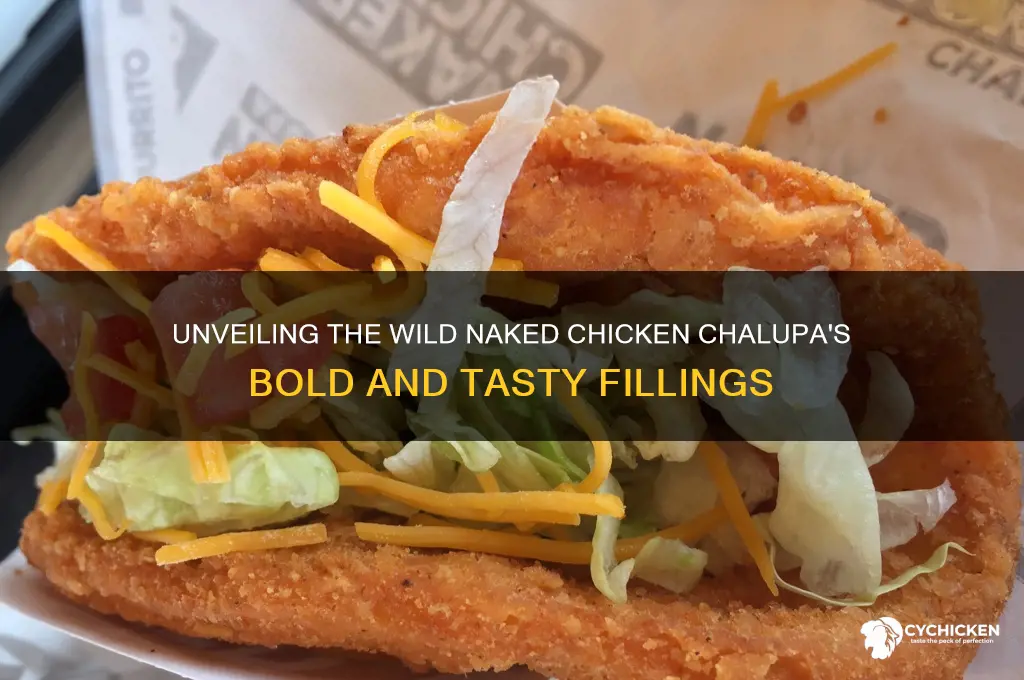 what comes on the wild naked chicken chalupa