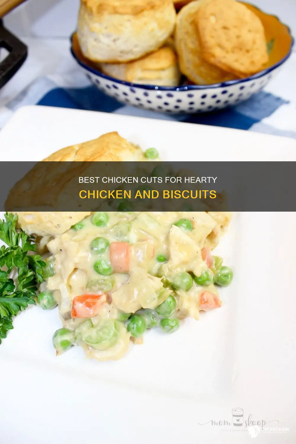 what cut off chicken is best for chiken and biscuits