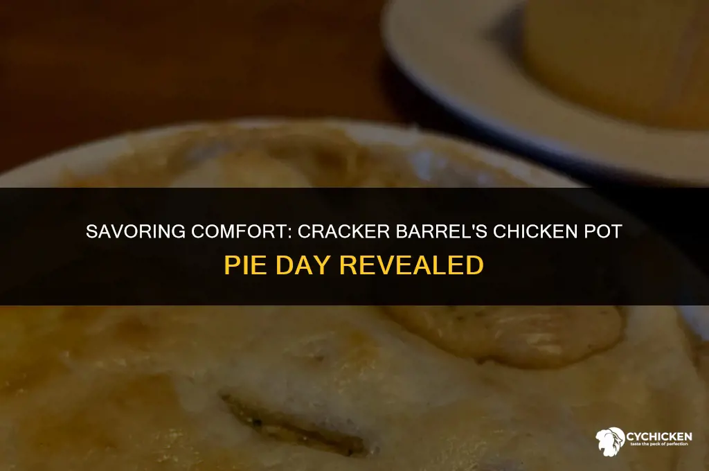 what day does cracker barrel have chicken pot pie