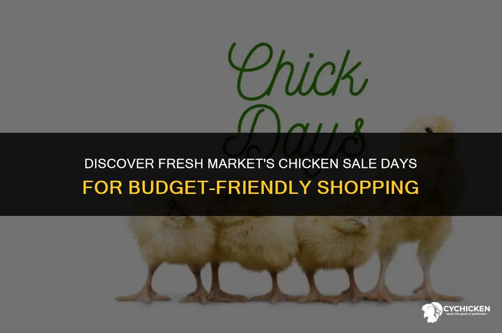what day is chicken on sale at fresh market