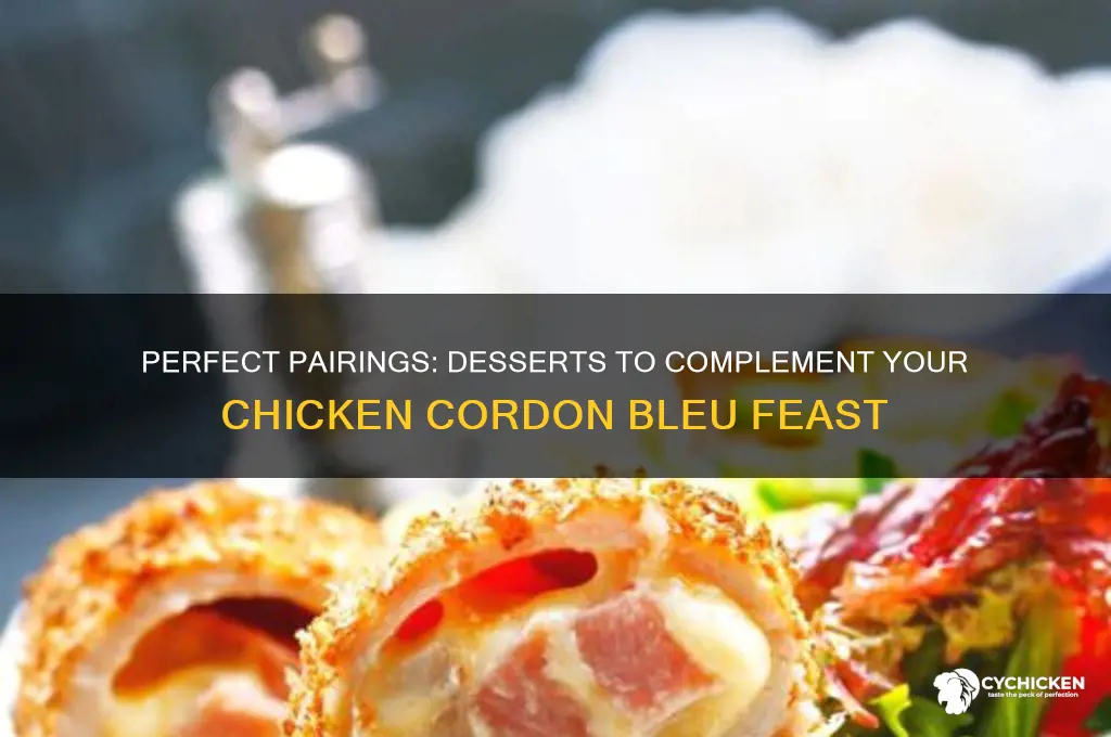 what dessert goes well with chicken cordon bleu