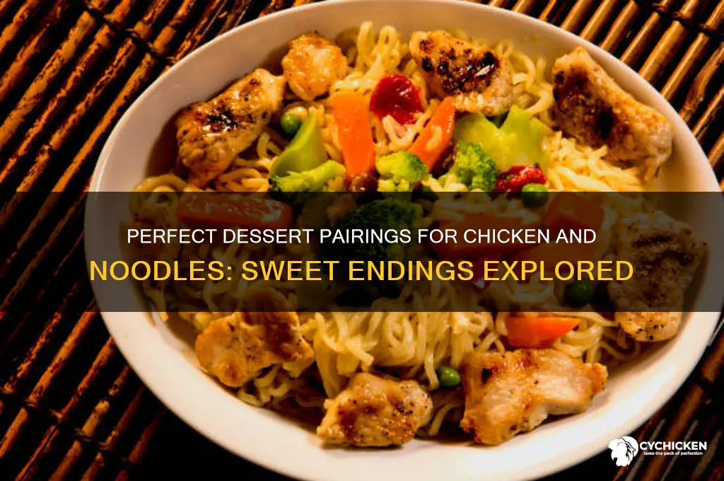 what dessert goes with chicken and noodles