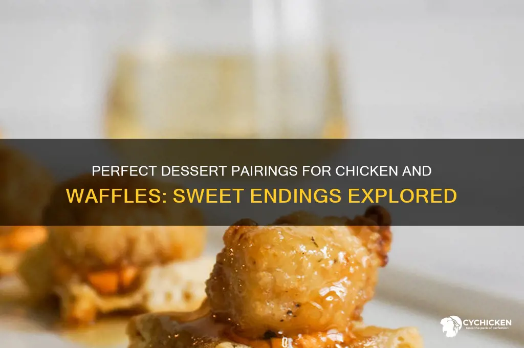 what dessert goes with chicken and waffles
