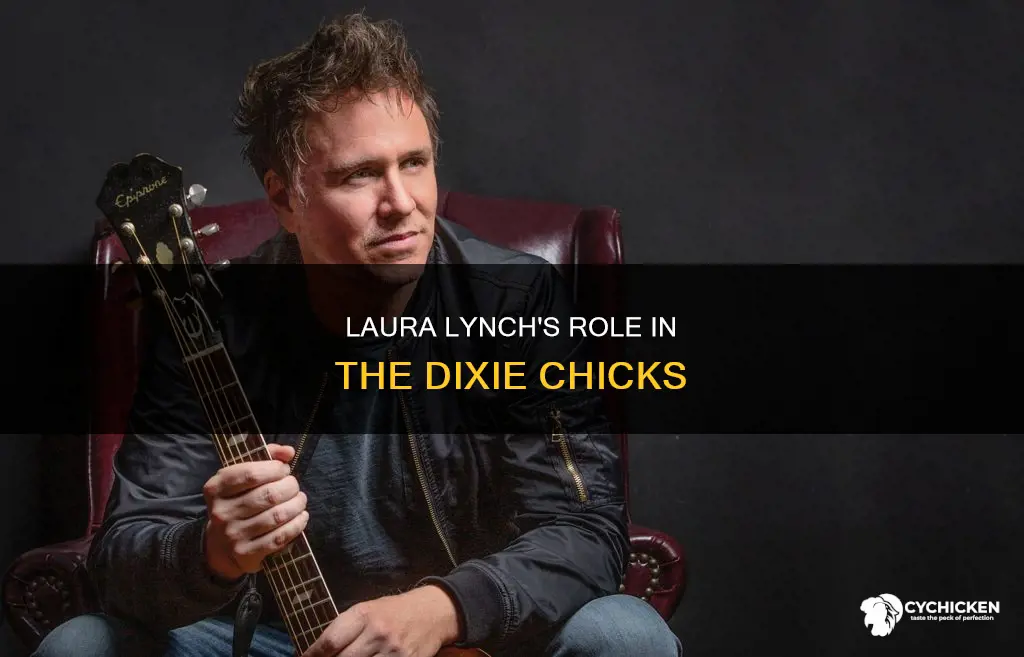 what did laura lynch play in the dixie chicks