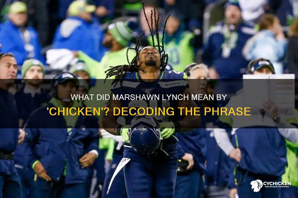 what did marshawn lynch mean by chicken